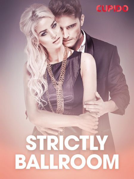 Strictly ballroom - eroottinen novelli (eBook, ePUB)