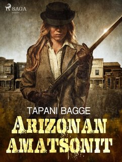 Arizonan amatsonit (eBook, ePUB) - Bagge, Tapani