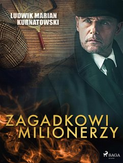 Zagadkowi milionerzy (eBook, ePUB) - Kurnatowski, Ludwik Marian