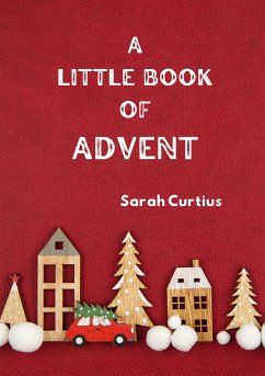 A Little Book of Advent (eBook, ePUB) - Curtius, Sarah