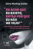 "Eu acho que eu existo, então por que eu não me vejo?" (eBook, ePUB) "Eu acho que eu existo, então por que eu não me vejo?" (eBook, ePUB)