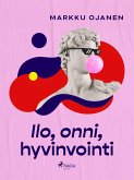 Ilo, onni, hyvinvointi (eBook, ePUB)