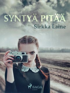 Syntyä pitää (eBook, ePUB) - Laine, Sirkka