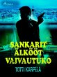 Sankarit älkööt vaivautuko (eBook,... - Bild 1