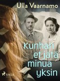Kunhan et jätä minua yksin (eBook, ePUB)
