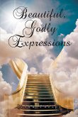 Beautiful, Godly Expressions (eBook, ePUB)