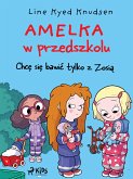 Amelka w przedszkolu (2) - Chcę się bawić tylko z Zosią (fixed-layout eBook, ePUB)