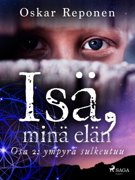 Isä, minä elän - osa 2: ympyrä sulkeutuu (eBook, ePUB) Isä, minä elän - osa 2: ympyrä sulkeutuu (eBook, ePUB)