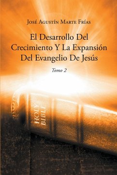 Cover El Desarrollo Del Crecimiento Y La Expansion Del Evangelio De Jesus (eBook, ePUB)