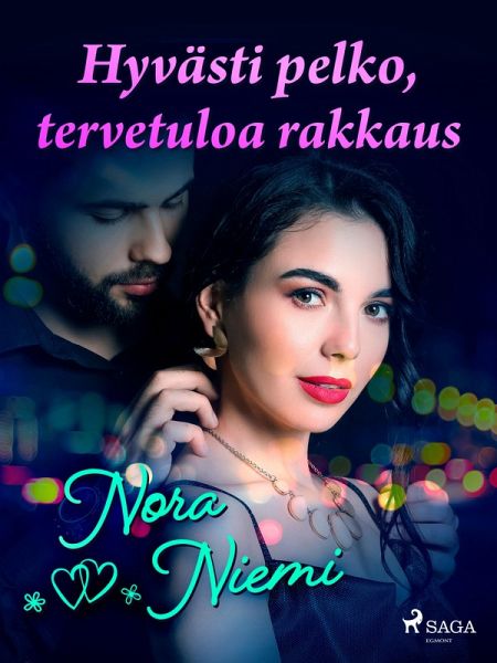 Hyvästi pelko, tervetuloa rakkaus (eBook, ePUB)