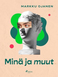 Minä ja muut (eBook, ePUB) - Ojanen, Markku