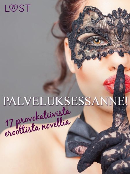 Palveluksessanne! - 17 provokatiivista eroottista novellia (eBook, ePUB)