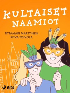 Kultaiset naamiot (eBook, ePUB) - Marttinen, Tittamari; Toivola, Ritva Kultaiset naamiot (eBook, ePUB) - Marttinen, Tittamari; Toivola, Ritva