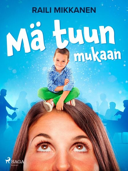Mä tuun mukaan (eBook, ePUB) Mä tuun mukaan (eBook, ePUB)