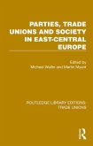 Parties, Trade Unions and Society in East-Central Europe (eBook, PDF)