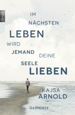 Im nächsten Leben wird jemand deine Seele lieben (eBook, ePUB) - Arnold, Kajsa