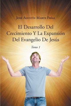 Cover El Desarrollo Del Crecimiento Y La Expansion Del Evangelio De Jesus (eBook, ePUB)