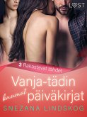 Vanja-tädin kuumat päiväkirjat 3: Rakastavat tähdet - eroottinen novelli (eBook, ePUB) Vanja-tädin kuumat päiväkirjat 3: Rakastavat tähdet - eroottinen novelli (eBook, ePUB)