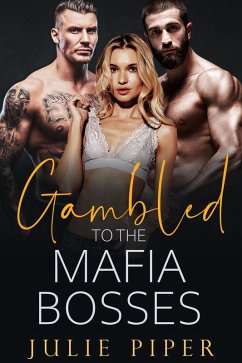 Cover Gambled To The Mafia Bosses (eBook, ePUB)