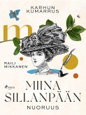 Karhun kumarrus. Miina Sillanpään nuoruus (eBook, ePUB) Karhun kumarrus. Miina Sillanpään nuoruus (eBook, ePUB)