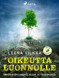 Oikeutta luonnolle (eBook, ePUB) - Vilkka, Leena