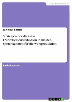 Strategien der digitalen Frühreflexionsreduktion in kleinen Sprachkabinen für die Wortproduktion (eBook, PDF)