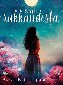 Satu rakkaudesta (eBook, ePUB) - Tapola, Katri