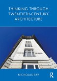 Thinking Through Twentieth-Century Architecture (eBook, ePUB)