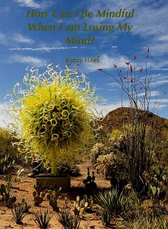 How Can I Be Mindful When I Am Losing My Mind? (eBook, ePUB) - Hawk, Kyczy