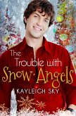 The Trouble with Snow Angels (eBook, ePUB)