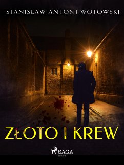 Złoto i krew (eBook, ePUB) - Wotowski, Stanisław Antoni