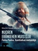 Nuoren erämiehen muistoja: Pekka Pantsu, KamtSatkan metsästäjä (eBook, ePUB)