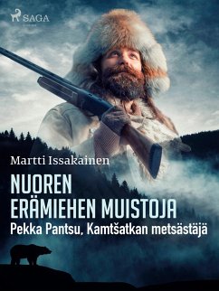 Cover Nuoren erämiehen muistoja: Pekka Pantsu, KamtSatkan metsästäjä (eBook, ePUB)