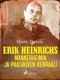 Erik Heinrichs: Mannerheimin ja Paasikiven kenraali (eBook, ePUB) - Turtola, Martti