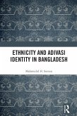 Ethnicity and Adivasi Identity in Bangladesh (eBook, ePUB)