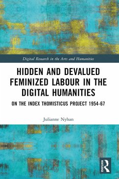 Hidden and Devalued Feminized Labour in the Digital Humanities (eBook, ePUB) - Nyhan, Julianne