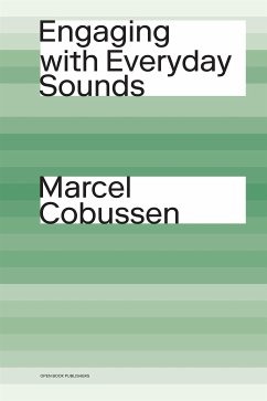 Engaging with Everyday Sounds (eBook, ePUB) - Cobussen, Marcel