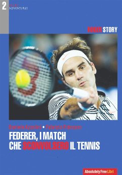 Federer, i match che sconvolsero il tennis (eBook, ePUB) - Azzolini, Daniele; Fidecaro, Fabrizio