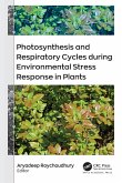 Photosynthesis and Respiratory Cycles during Environmental Stress Response in Plants (eBook, PDF) Photosynthesis and Respiratory Cycles during Environmental Stress Response in Plants (eBook, PDF)