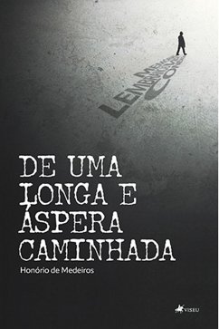 De uma longa e a´spera caminhada (eBook, ePUB) - Medeiros, Honório de