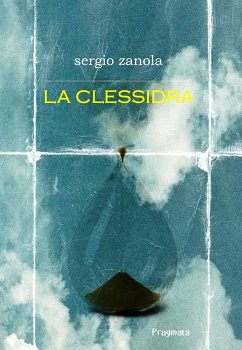 La clessidra (eBook, ePUB) - Zanola, Sergio