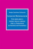 Lexicon Nonnianum. Vocabolario e indice delle parole per la Parafrasi di Nonno di Panopoli (eBook, PDF)