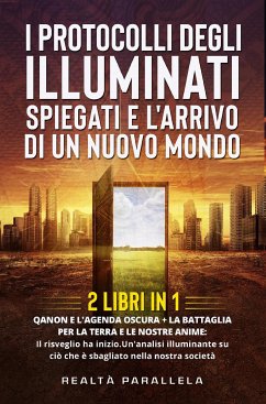 I protocolli degli Illuminati spiegati e l'arrivo di un Nuovo Mondo (2 Libri in 1) (eBook, ePUB) - Parallela, Realtà