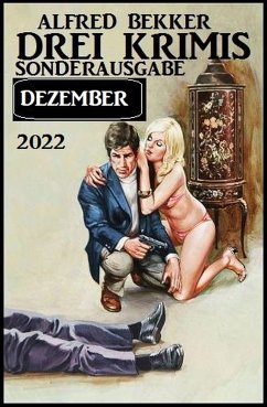 Drei Krimis Sonderausgabe Dezember 2022 (eBook, ePUB) - Bekker, Alfred