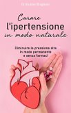 Curare l&quote;ipertensione in modo naturale (eBook, ePUB)