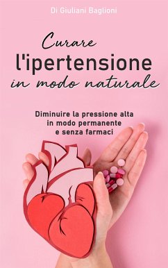 Curare l’ipertensione in modo naturale (eBook, ePUB) - Baglioni, Giuliani