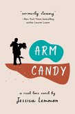 Arm Candy (Real Love, #2) (eBook, ePUB)