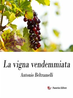 La vigna vendemmiata (eBook, ePUB) - Beltramelli, Antonio