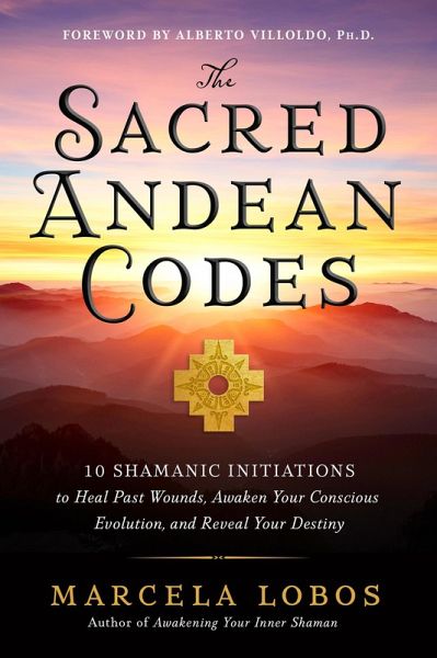 The Sacred Andean Codes (eBook, ePUB) The Sacred Andean Codes (eBook, ePUB)