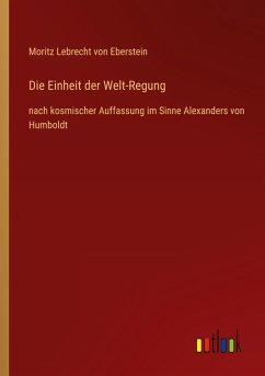 Die Einheit der Welt-Regung - Eberstein, Moritz Lebrecht Von